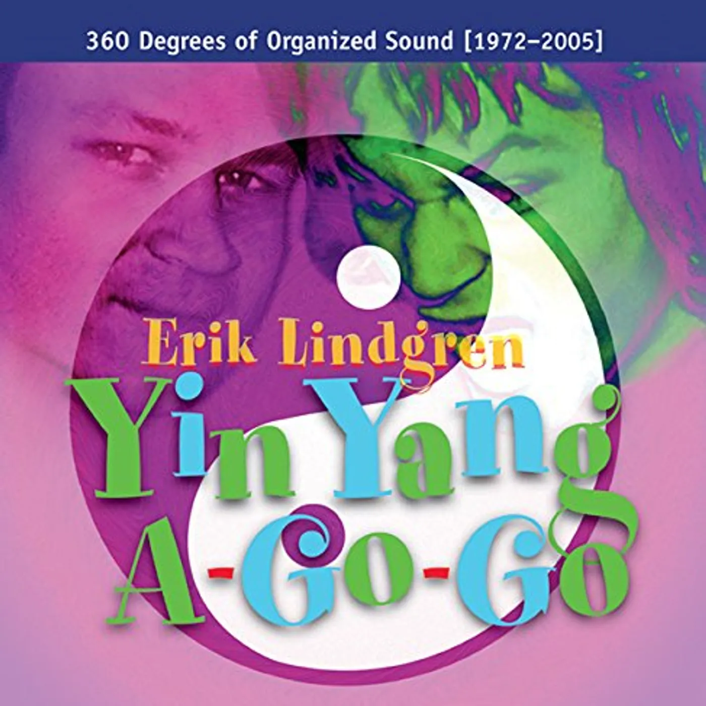 Erik Lindgren YIN YANG A-GO-GO / 360 DEGREES OF ORGANIZED SOUND CD