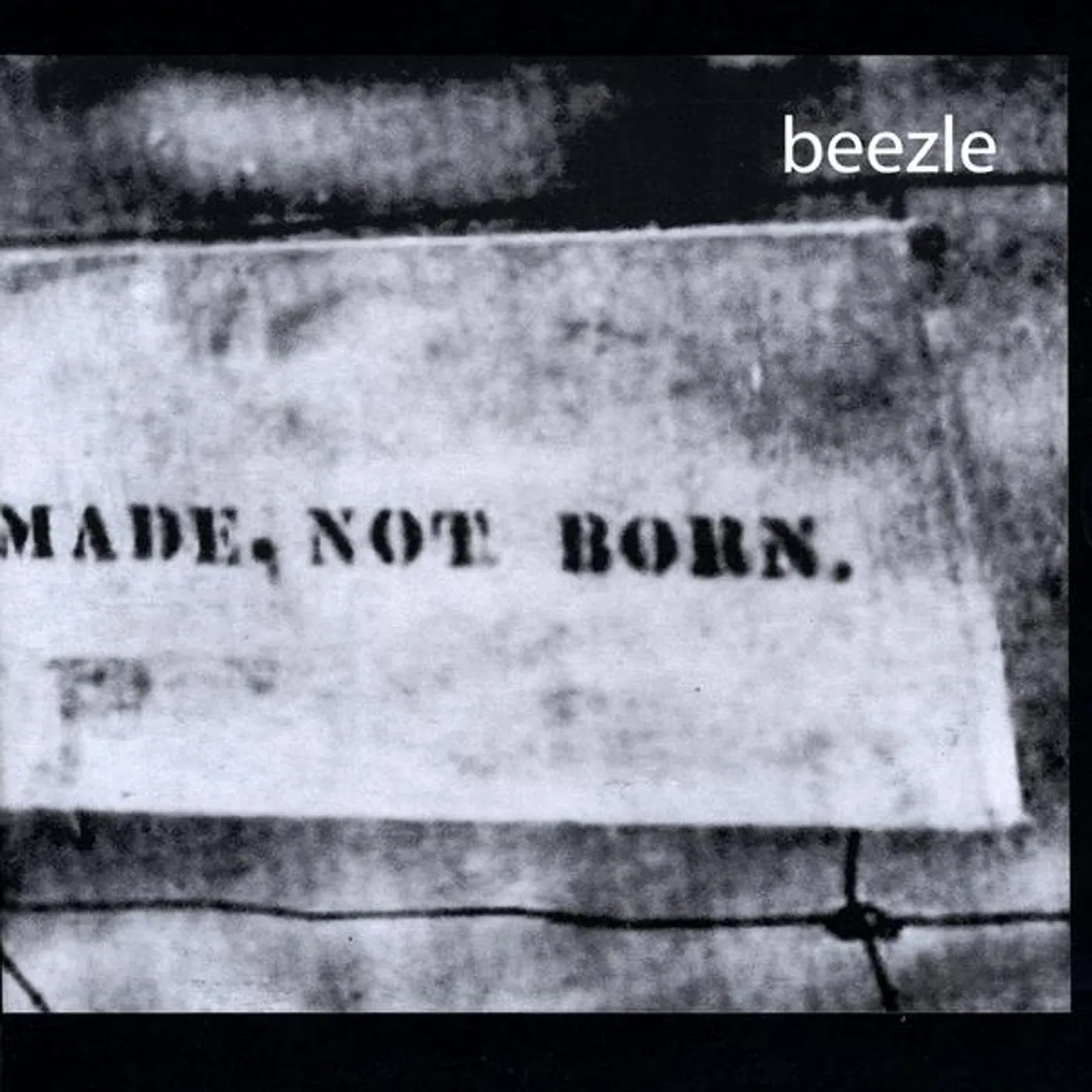 Beezle CRIMINALS ARE MADE NOT BORN CD
