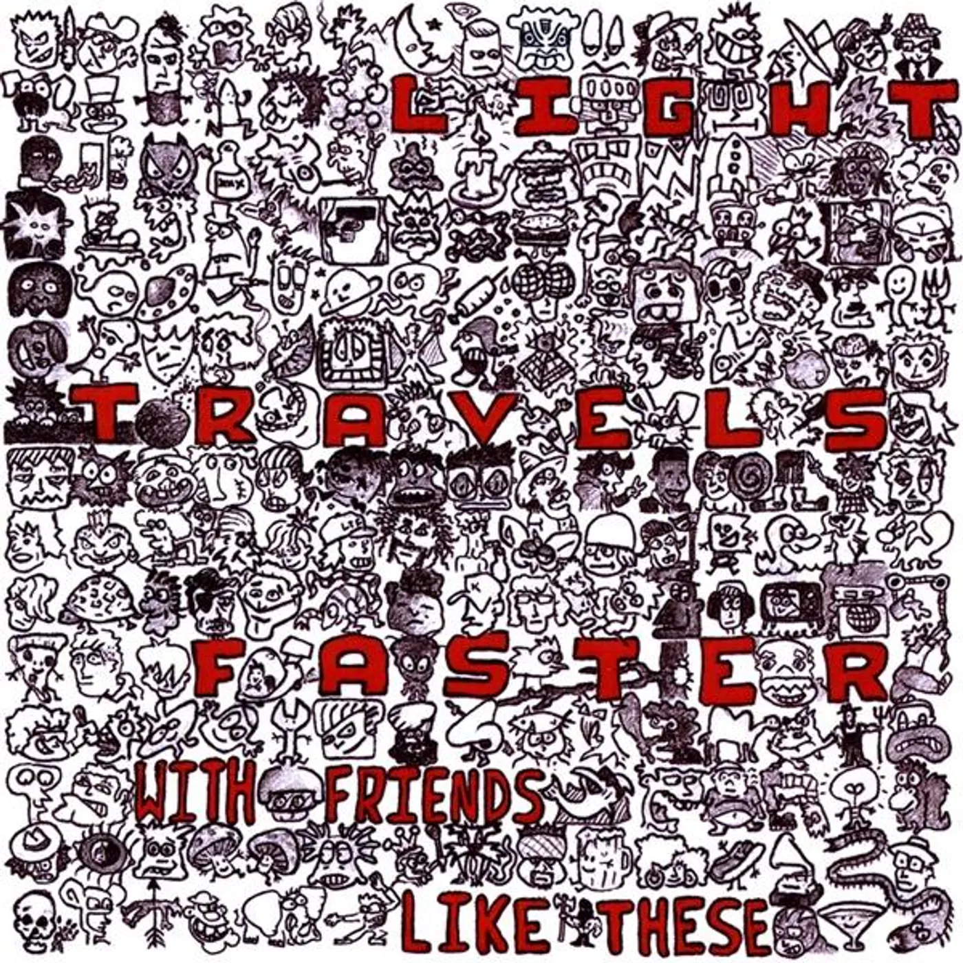 Light Travels Faster WITH FRIENDS LIKE THESE CD