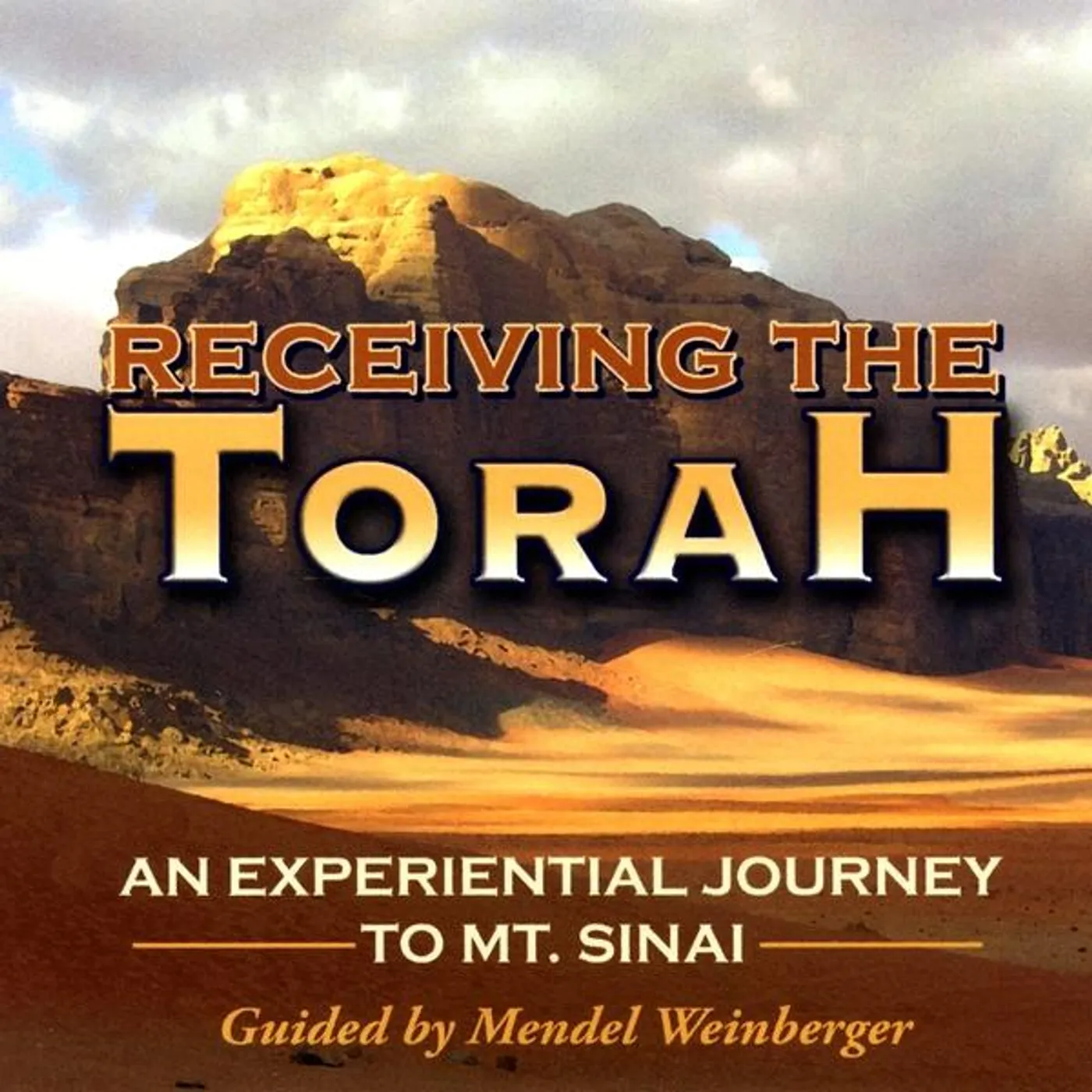Mendel Weinberger RECEIVING TORAH: EXPERIENTIAL JOURNERY MT SINAI CD