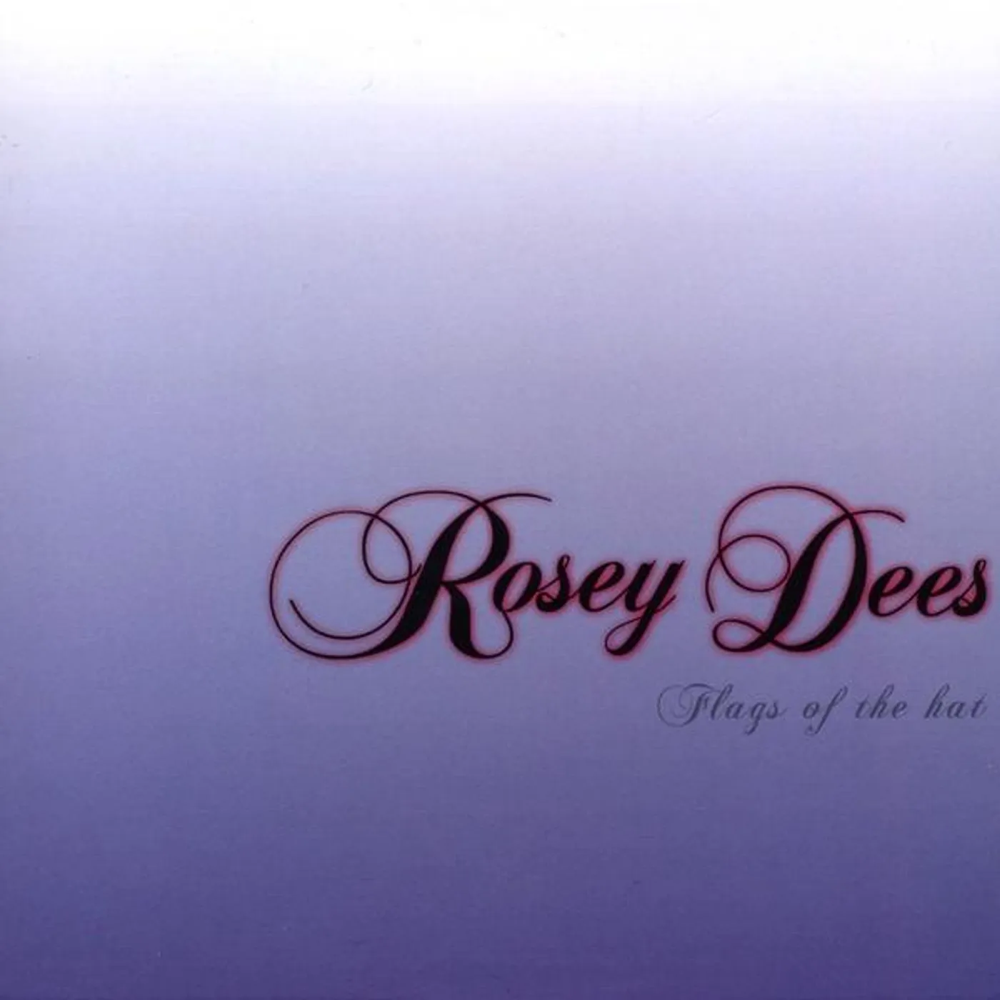 Rosey Dees FLAGS OF THE HAT CD