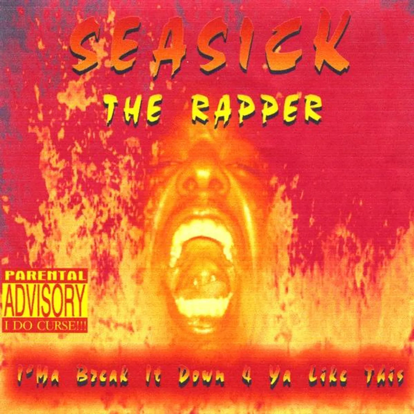Seasick the Rapper I'MA BREAK IT DOWN 4 YA LIKE THIS CD