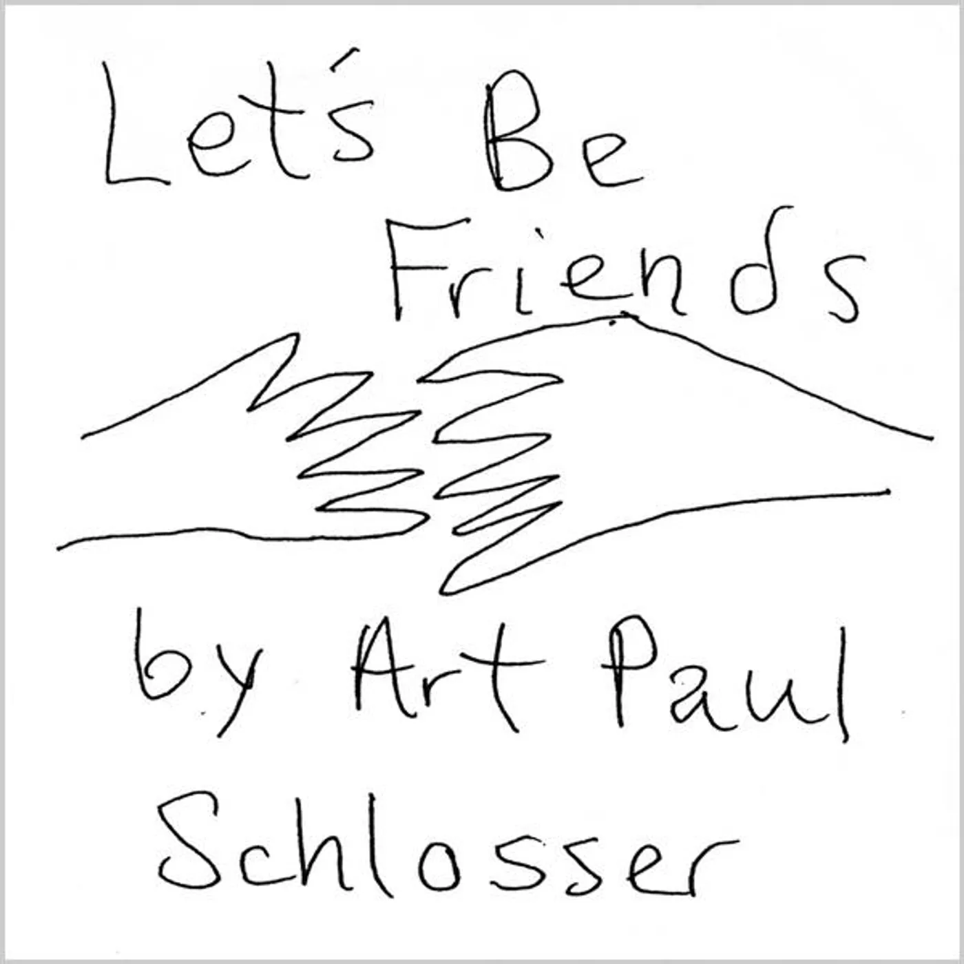 Art Paul Schlosser LET'S BE FRIENDS CD