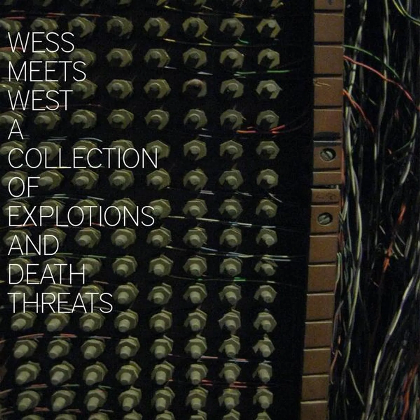 Wess Meets West COLLECTION OF EXPLOSIONS AND DEATH THREATS CD