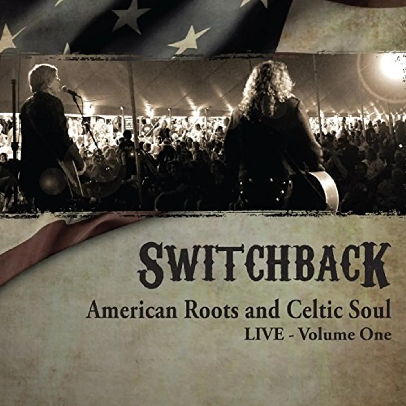 Switchback AMERICAN ROOTS & CELTIC SOUL LIVE ONE CD