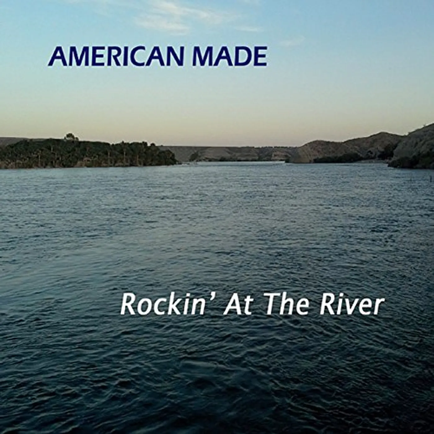 American Made ROCKIN AT THE RIVER CD