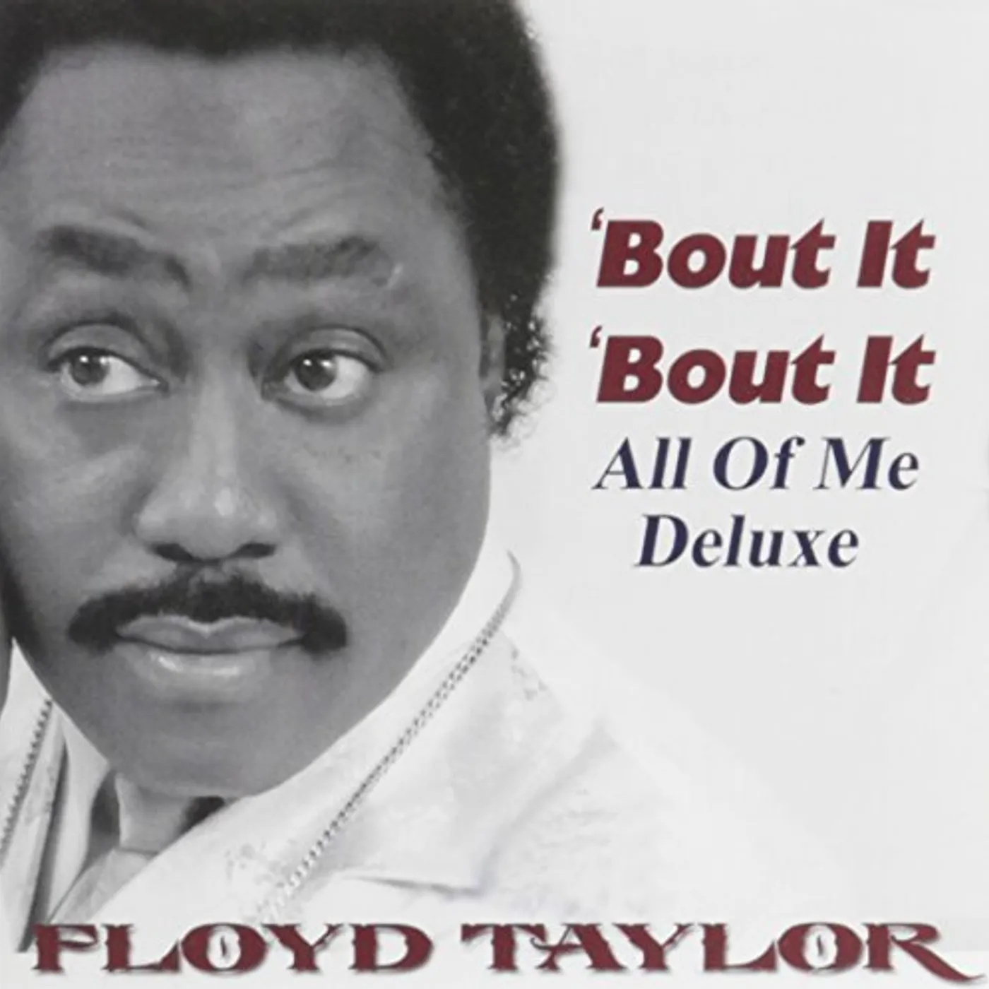 Floyd Taylor BOUT IT BOUT IT: ALL OF ME CD
