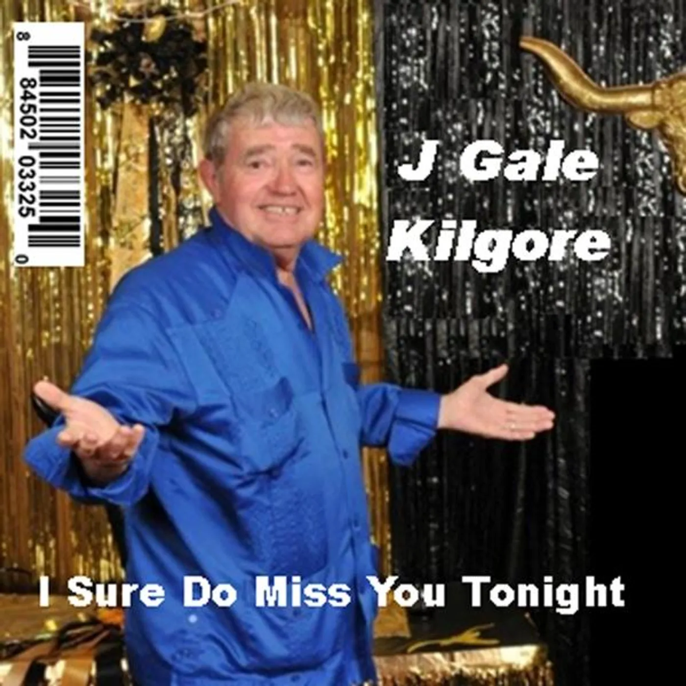 J Gale Kilgore I SURE DO MISS YOU TONIGHT CD