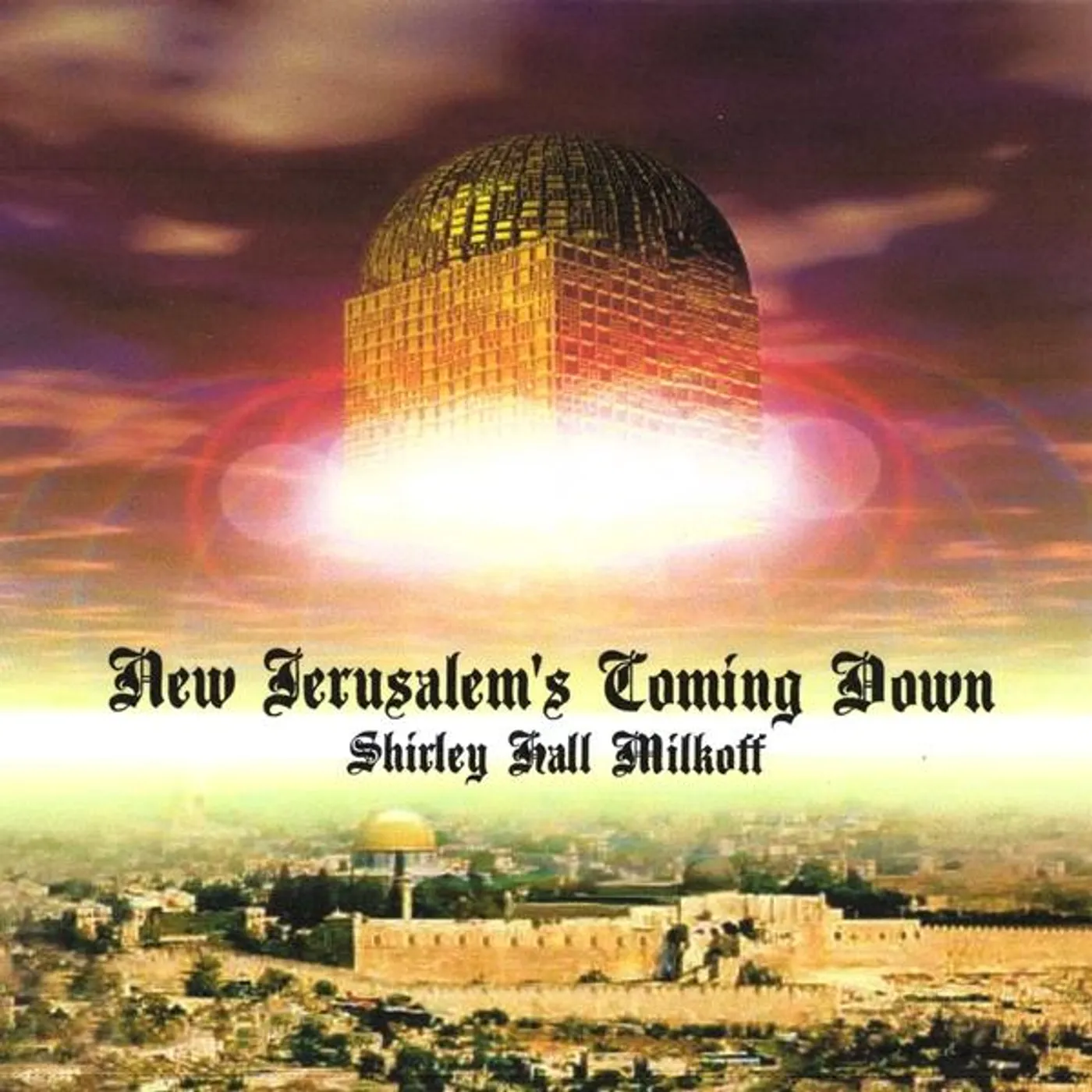 Shirley Hall Milkoff NEW JERUSALEM'S COMING DOWN CD