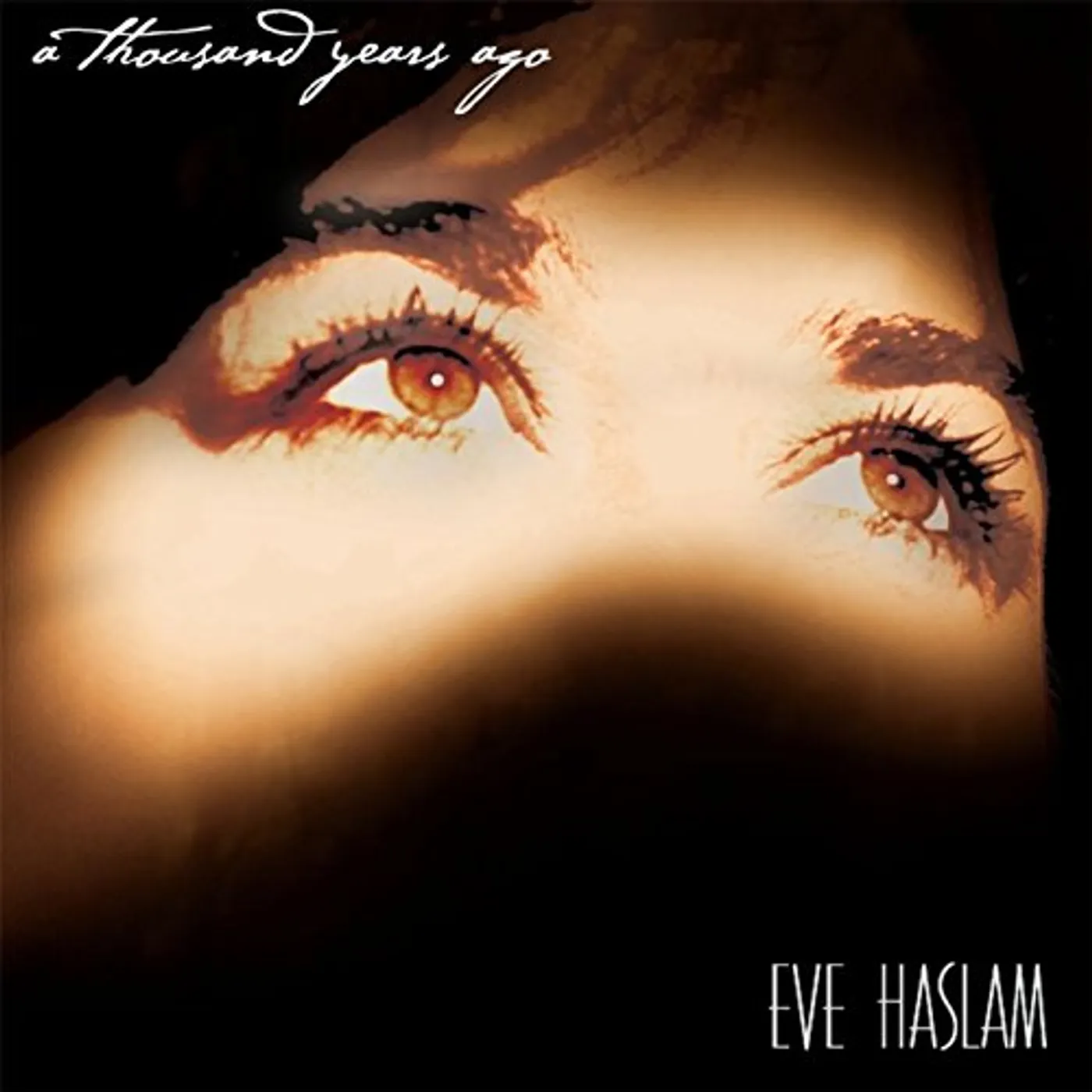 Eve Haslam A THOUSAND YEARS AGO CD
