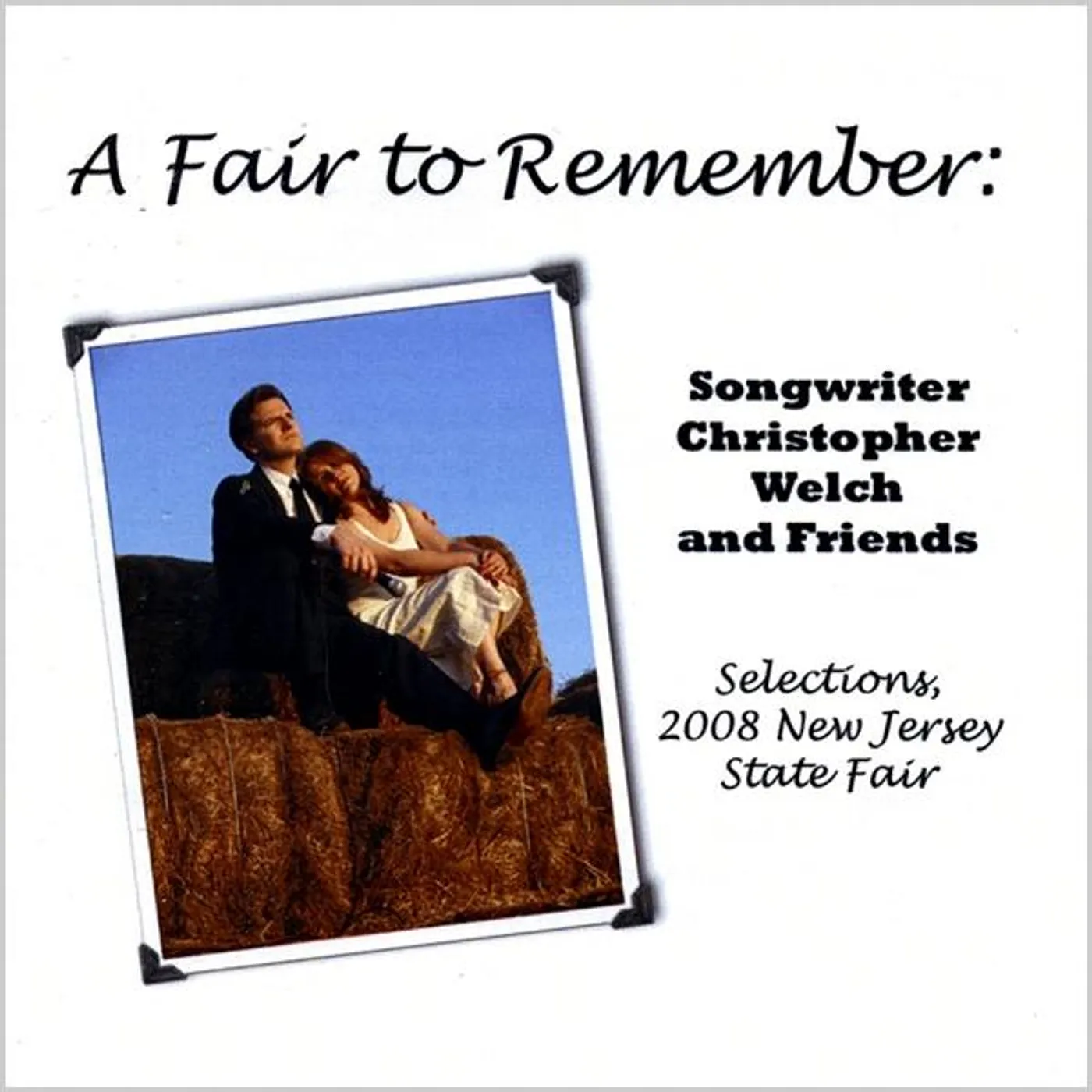 Christopher Welch FAIR TO REMEMBER: 2008 NEW JERSEY STATE FAIR CD