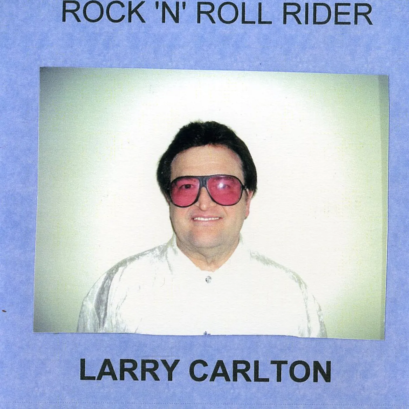 Larry Carlton ROCK N ROLL RIDER CD