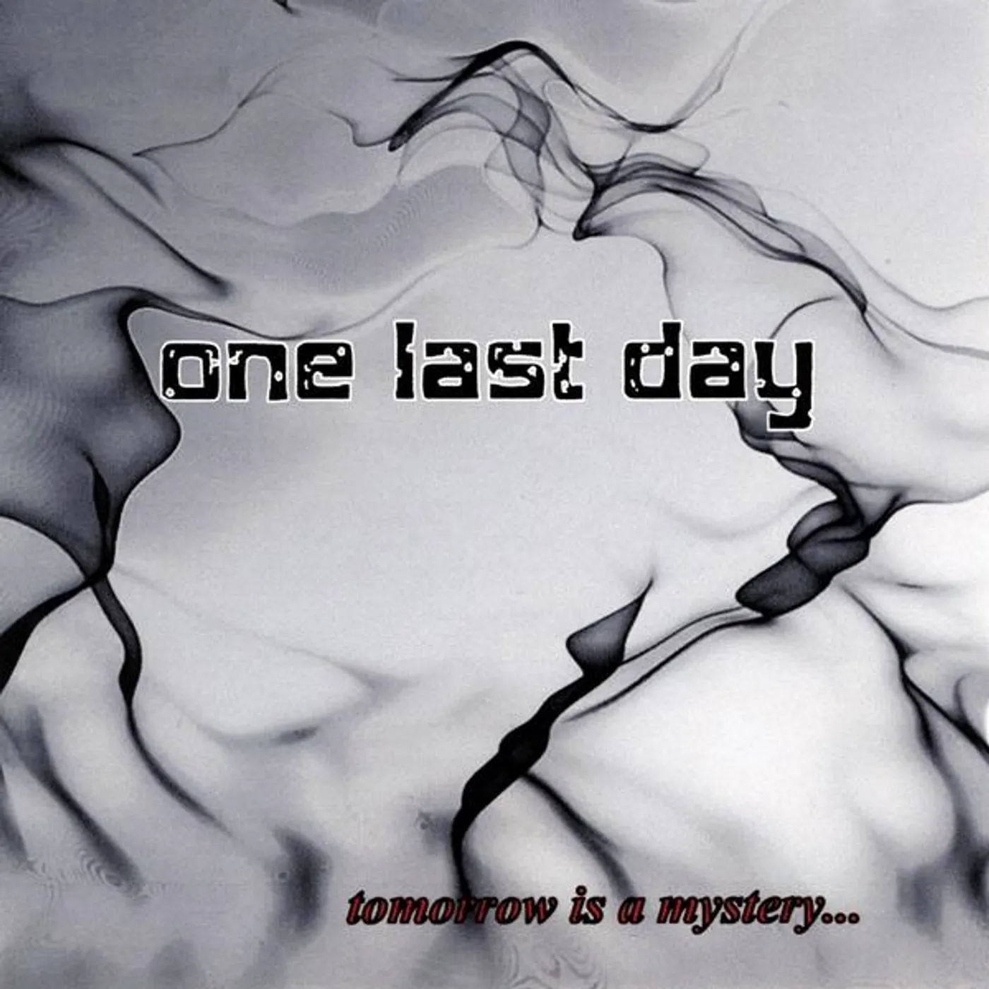 One Last Day TOMORROW IS A MYSTERY CD