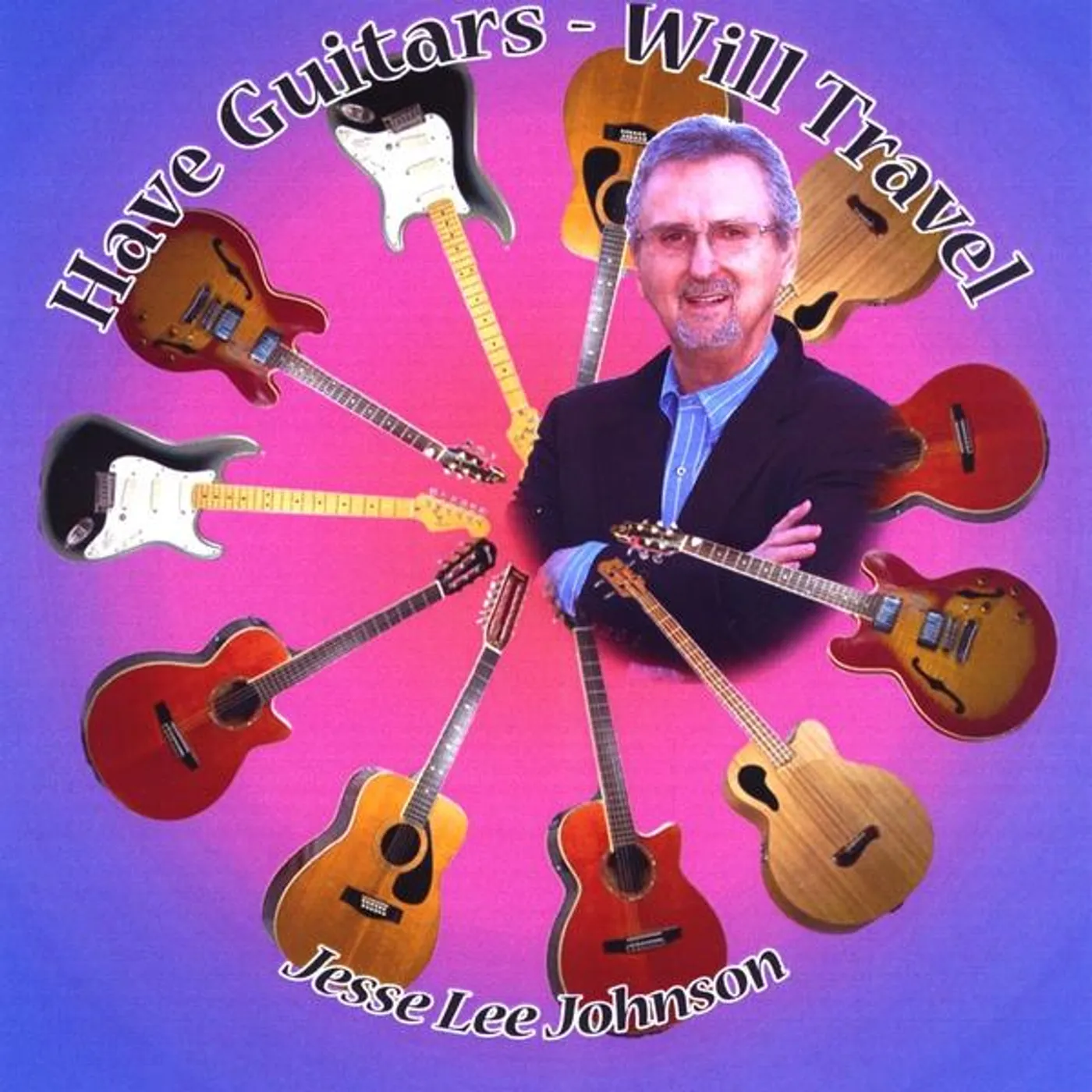 Jess Johnson HAVE GUITARS WILL TRAVEL CD