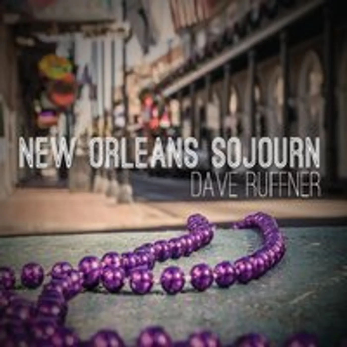 Dave Ruffner NEW ORLEANS SOJOURN CD