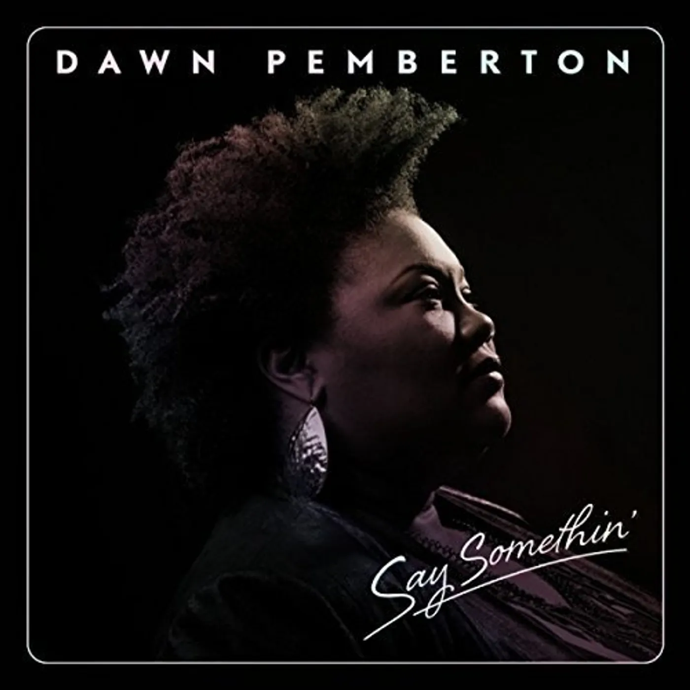 Dawn Pemberton Say Somethin' Vinyl Record