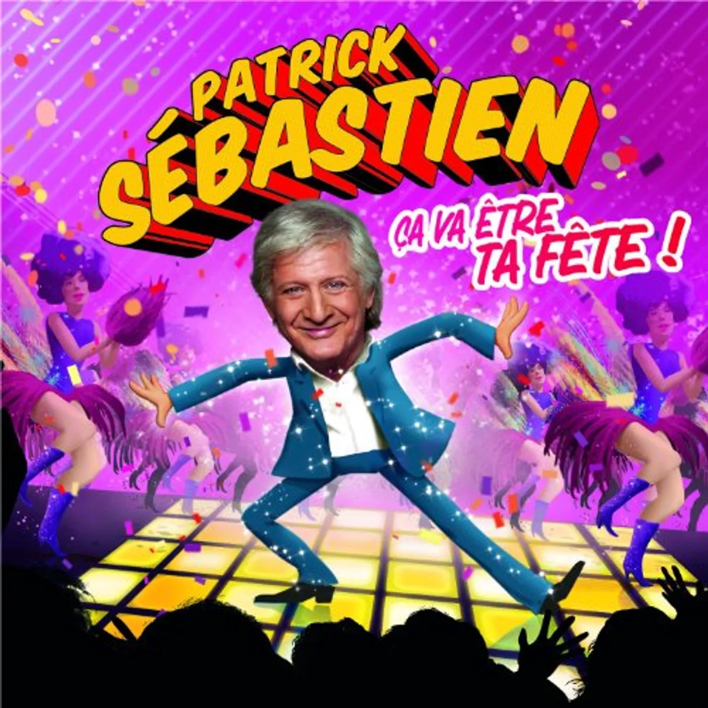 Patrick Sébastien CA VA ETRE TA FETE CD