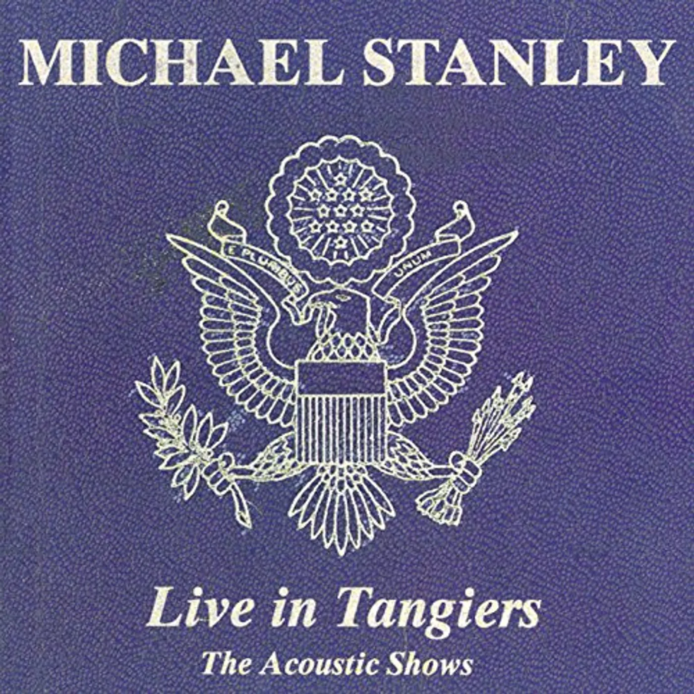 Michael Stanley LIVE IN TANGIERS (ACOUSTIC SHOWS) CD