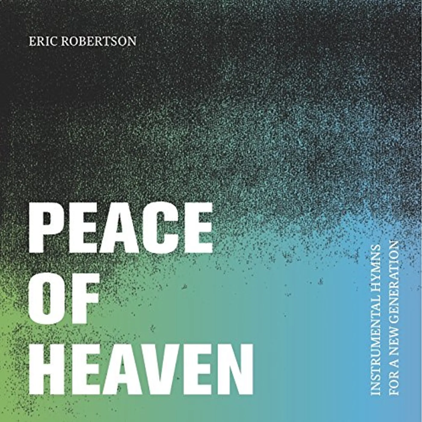 Eric Robertson PEACE OF HEAVEN CD