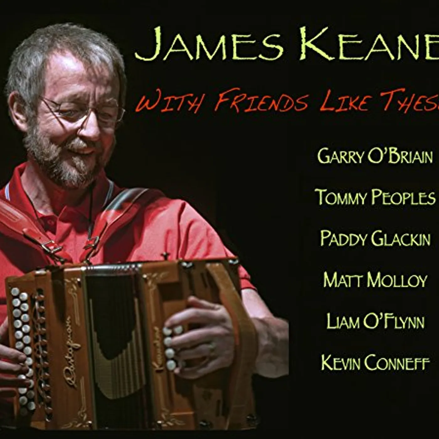 James Keane WITH FRIENDS LIKE THESE CD