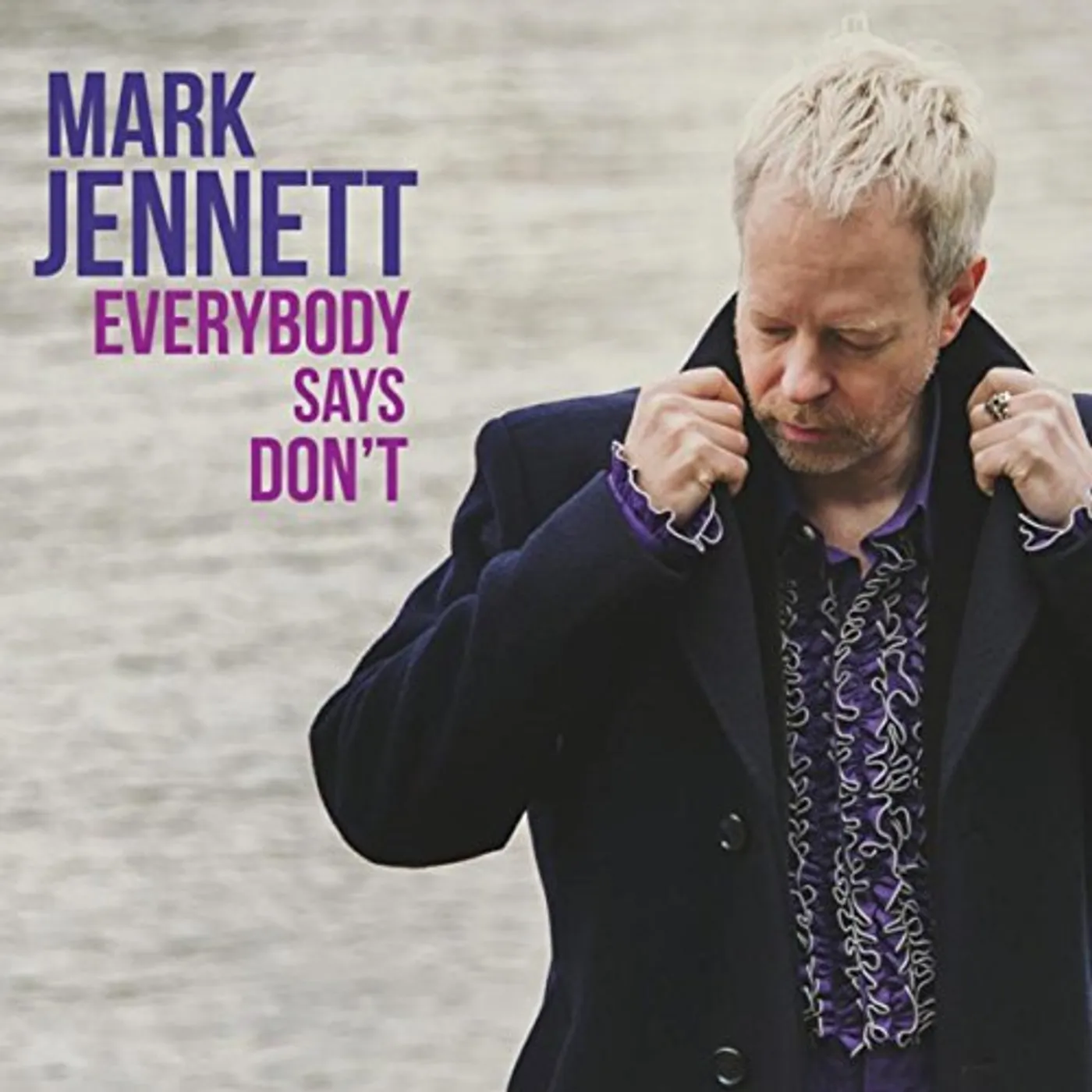 Mark Jennett EVERYBODY SAYS DON'T CD