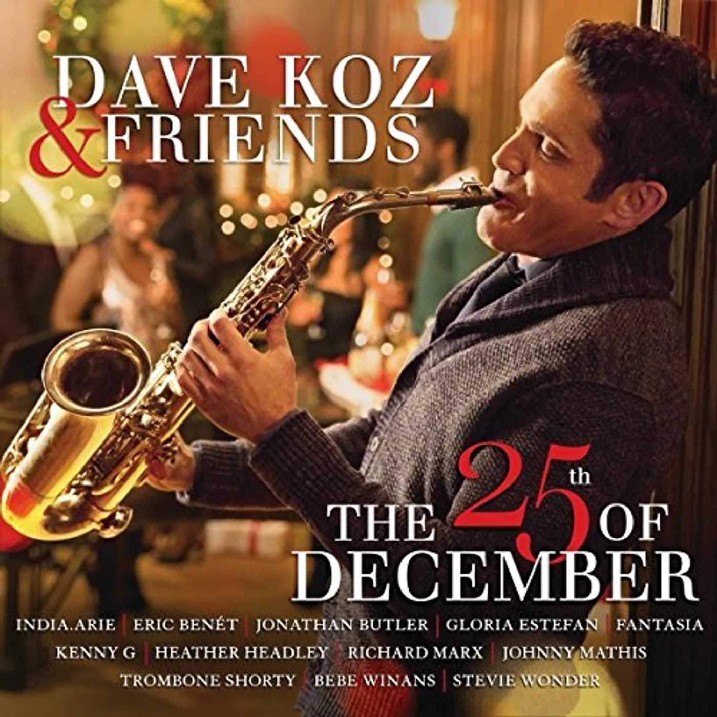 DAVE KOZ & FRIENDS: THE 25TH OF DECEMBER CD