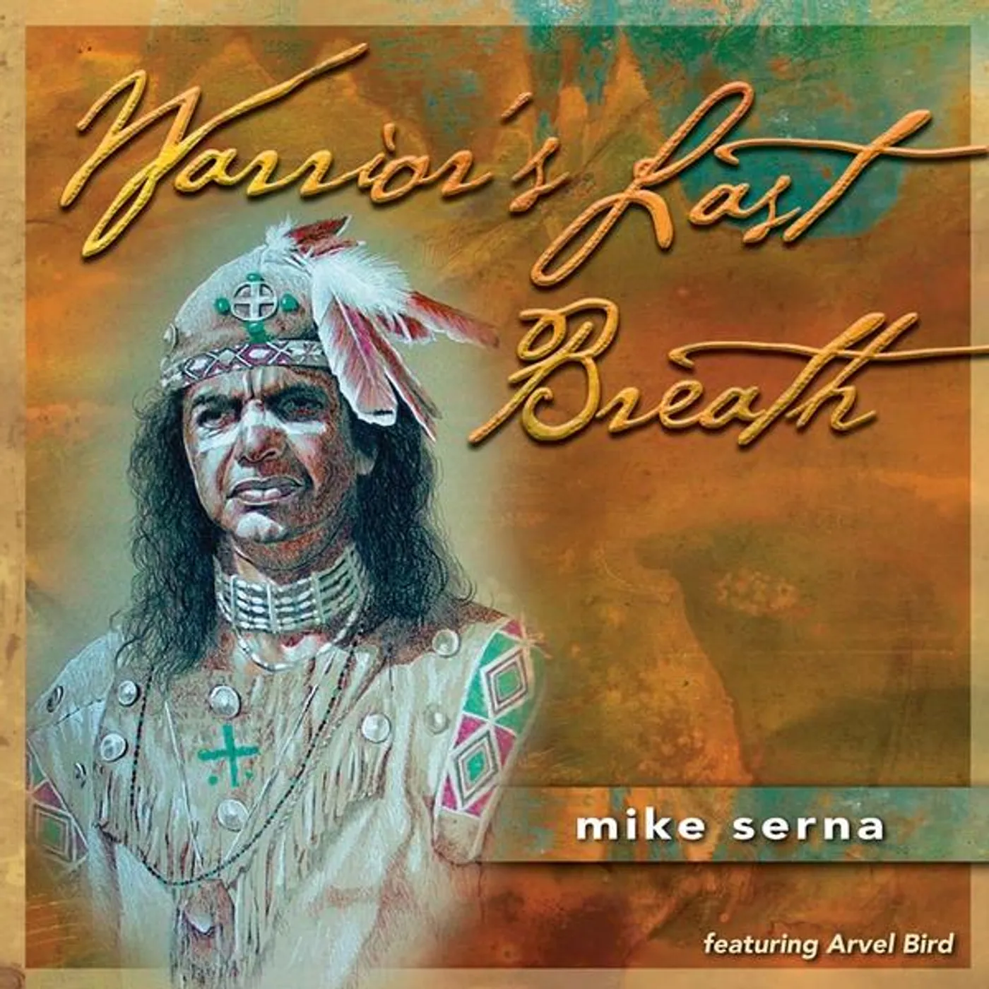 Mike Serna WARRIOR'S LAST BREATH CD
