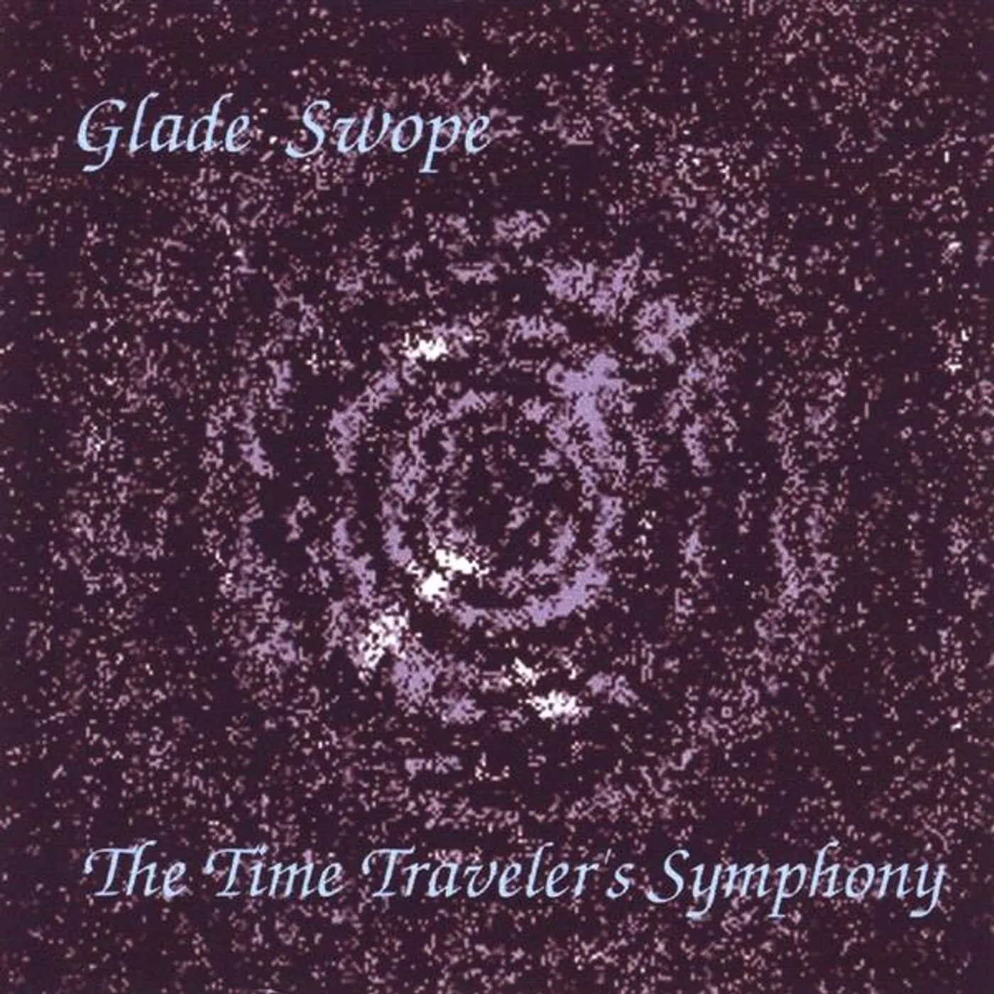 Glade Swope TIME TRAVELER'S SYMPHONY SECOND EDITION CD