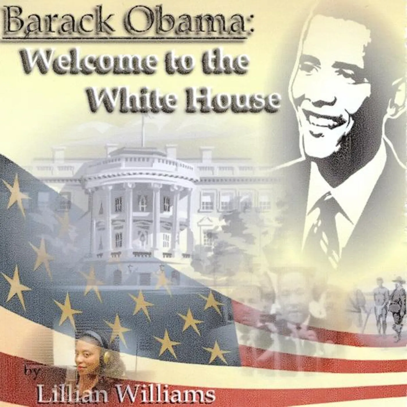 Lillian Williams BARACK OBAMA: WELCOME TO THE WHITE HOUSE CD