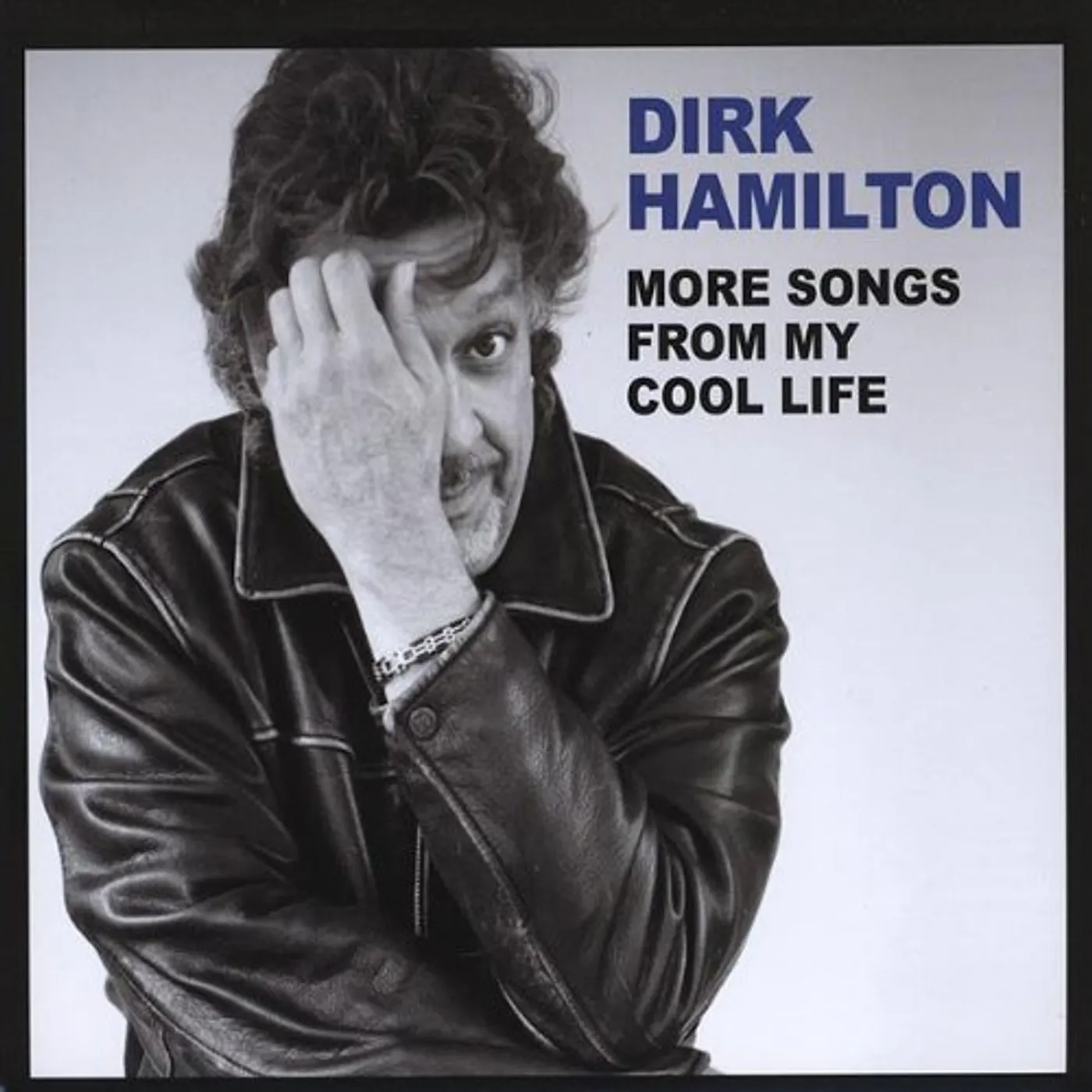 Dirk Hamilton MORE SONGS FROM MY COOL LIFE CD