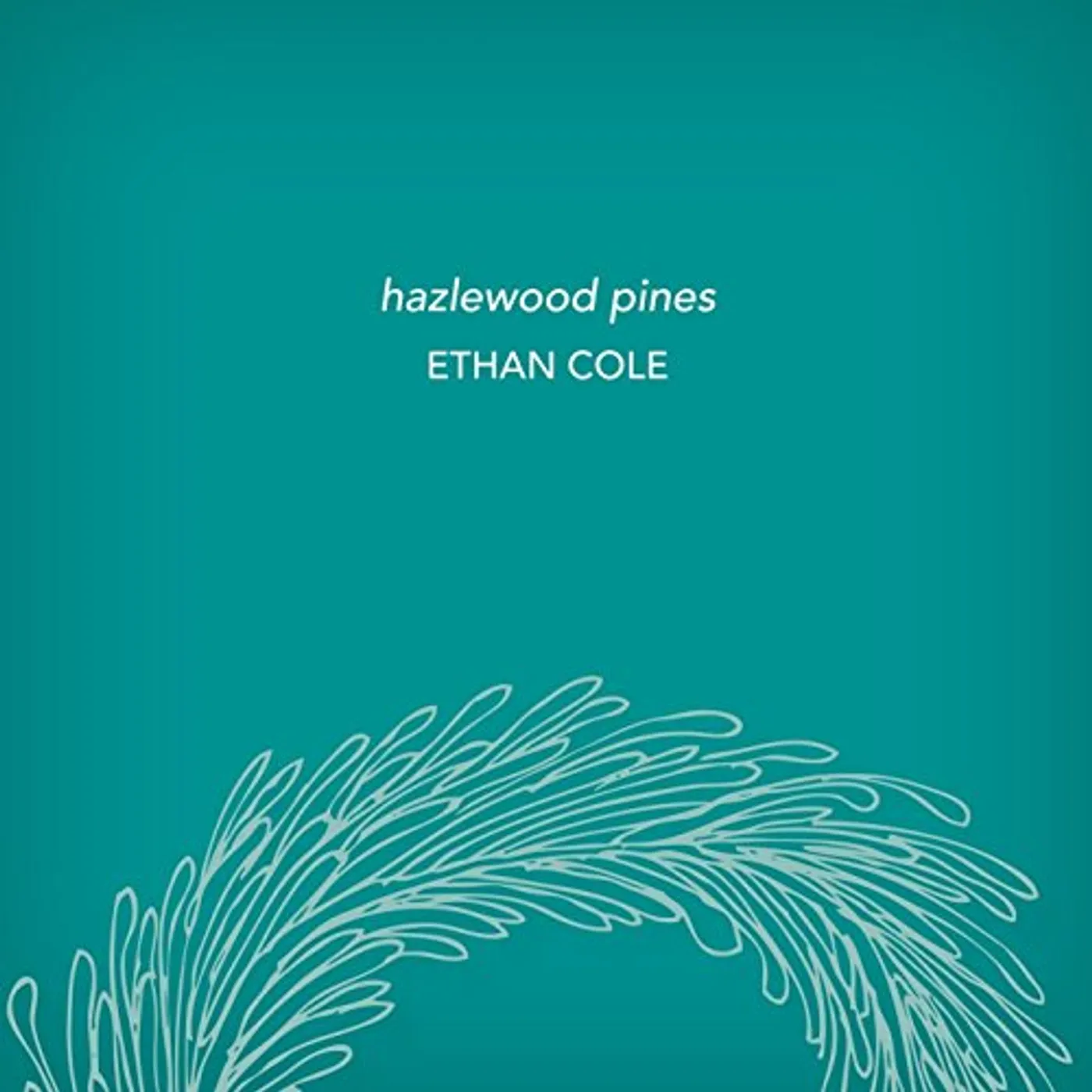 Ethan Cole HAZLEWOOD PINES CD