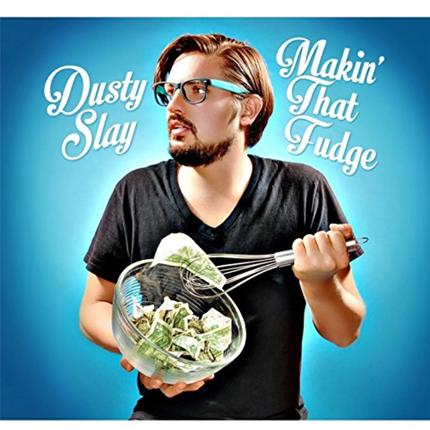 Dusty Slay MAKIN THAT FUDGE CD