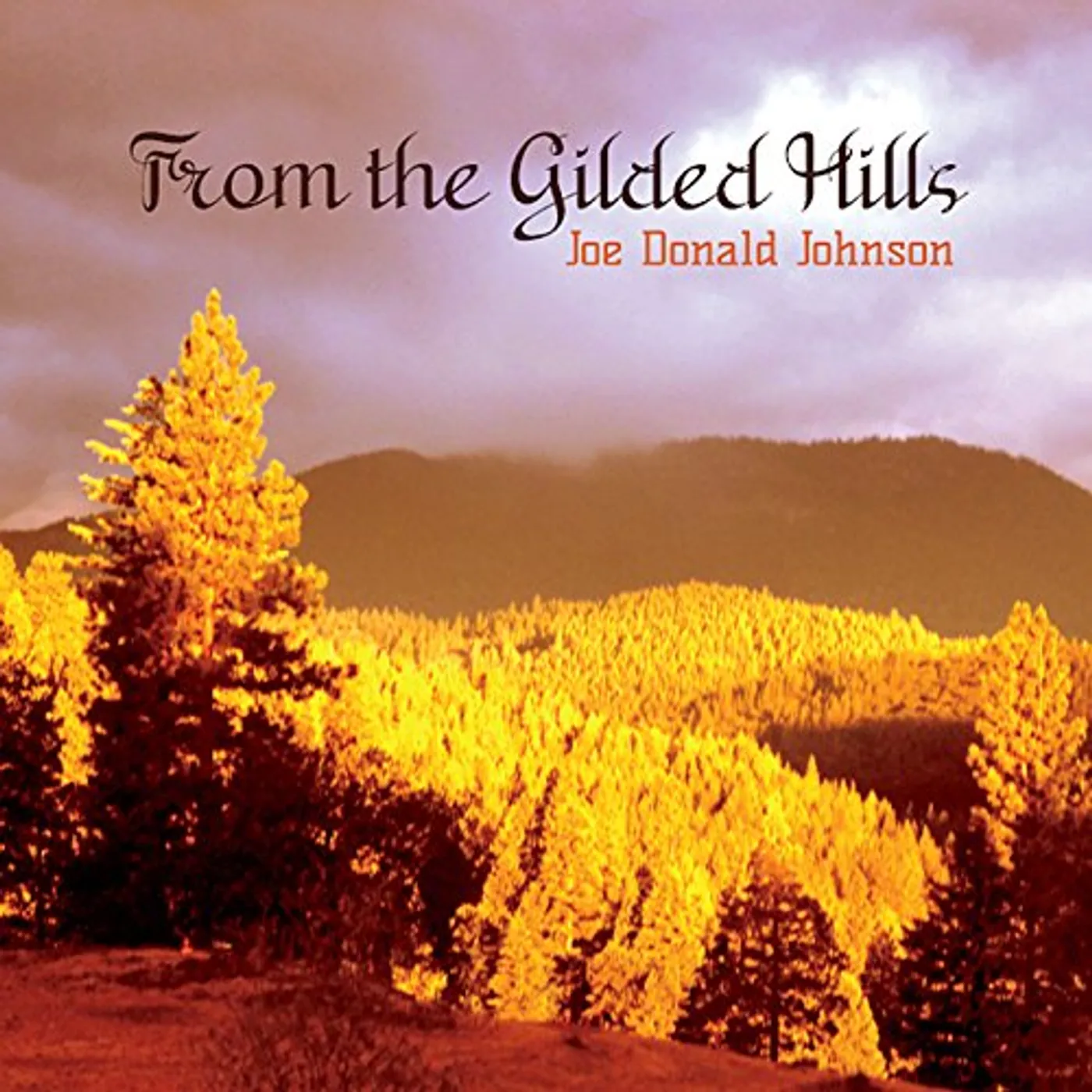 Joe Donald Johnson FROM THE GILDED HILLS CD