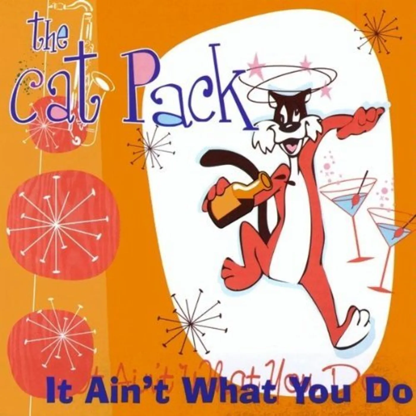 Cat Pack IT AIN'T WHAT YOU DO CD