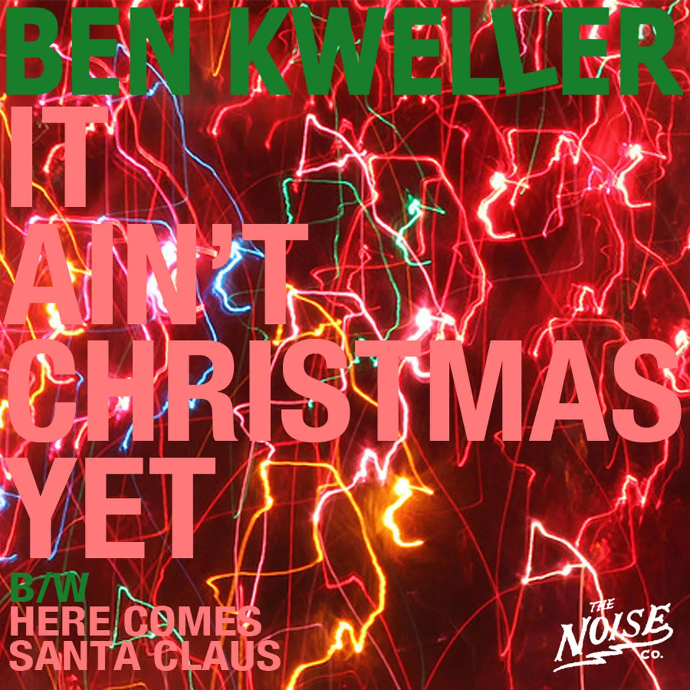 Ben Kweller IT AIN'T CHRISTMAS / HERE COMES SANTA CLAUSE Vinyl Record