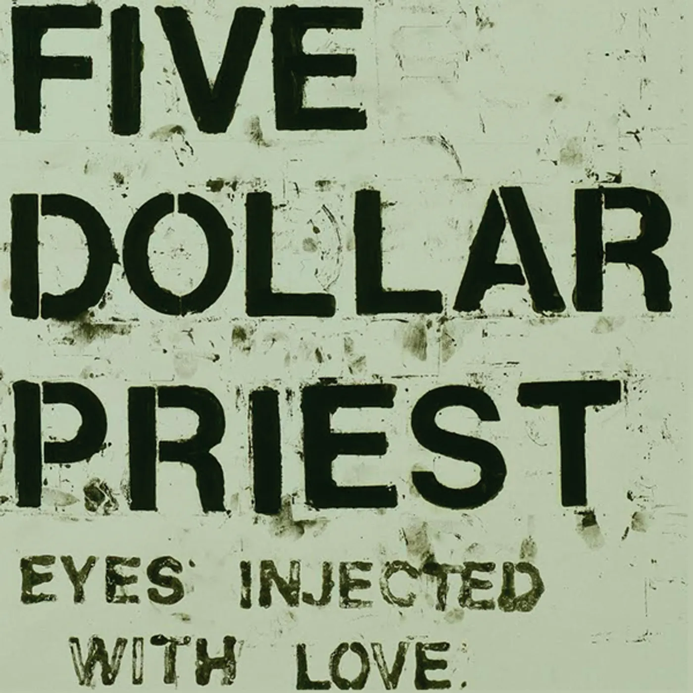 Five Dollar Priest EYES INJECTED WITH LOVE Vinyl Record