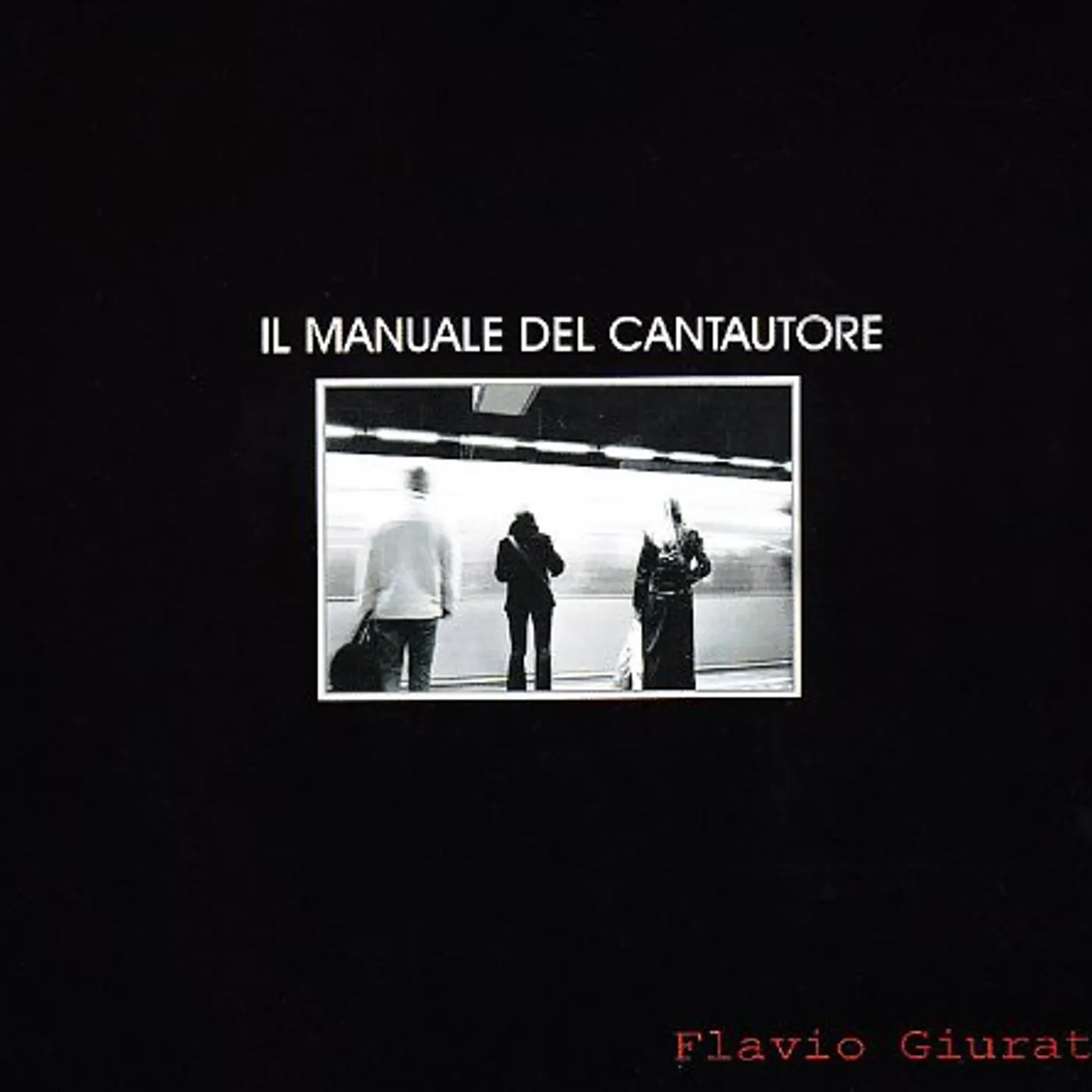 Flavio Giurato IL MANUALE DEL CANTAUTORE CD