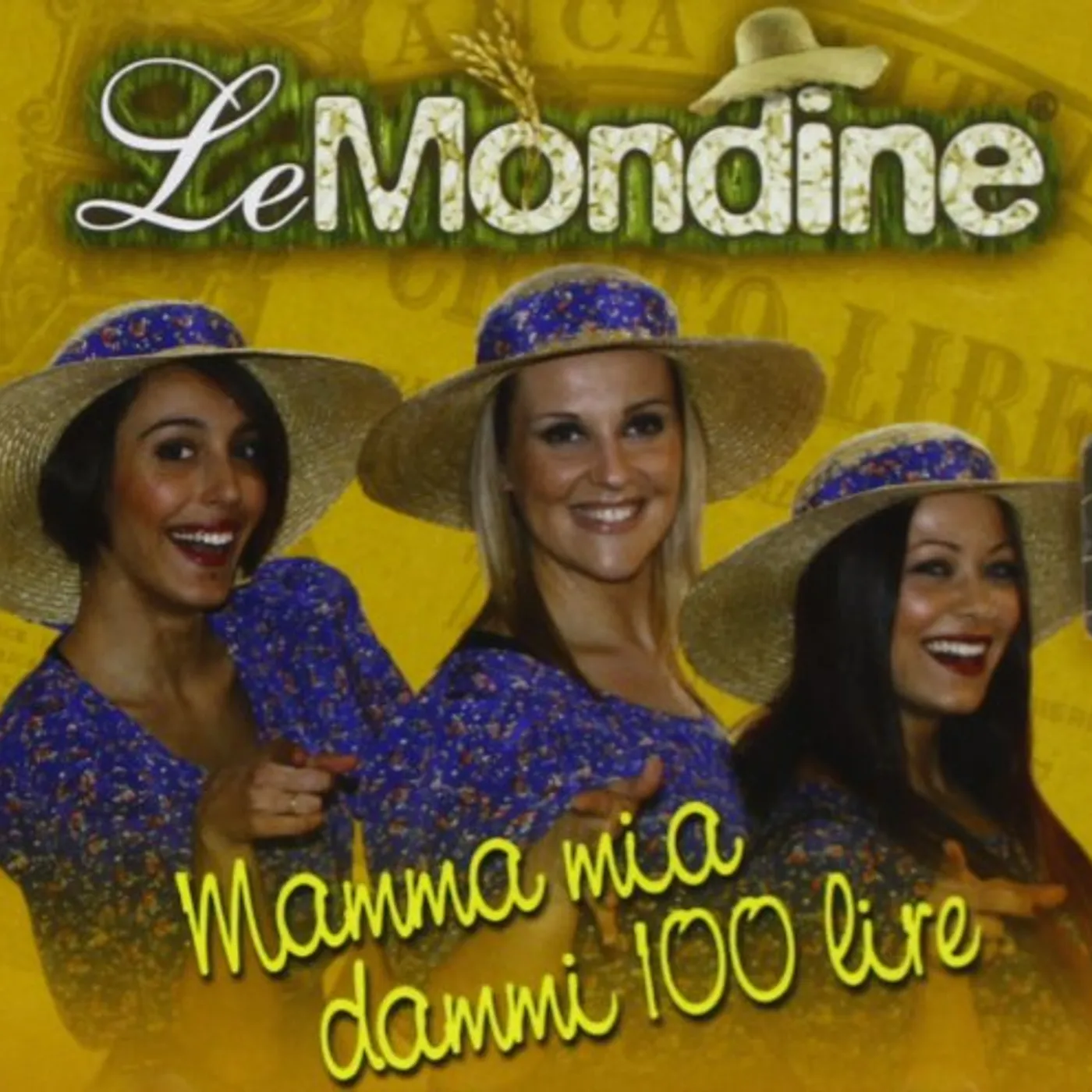 Le Mondine MAMMA MIA DAMMI 100 LIRE CD