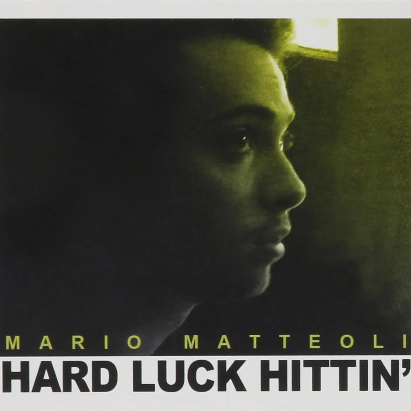 Mario Matteoli HARD LUCK HITTIN' CD