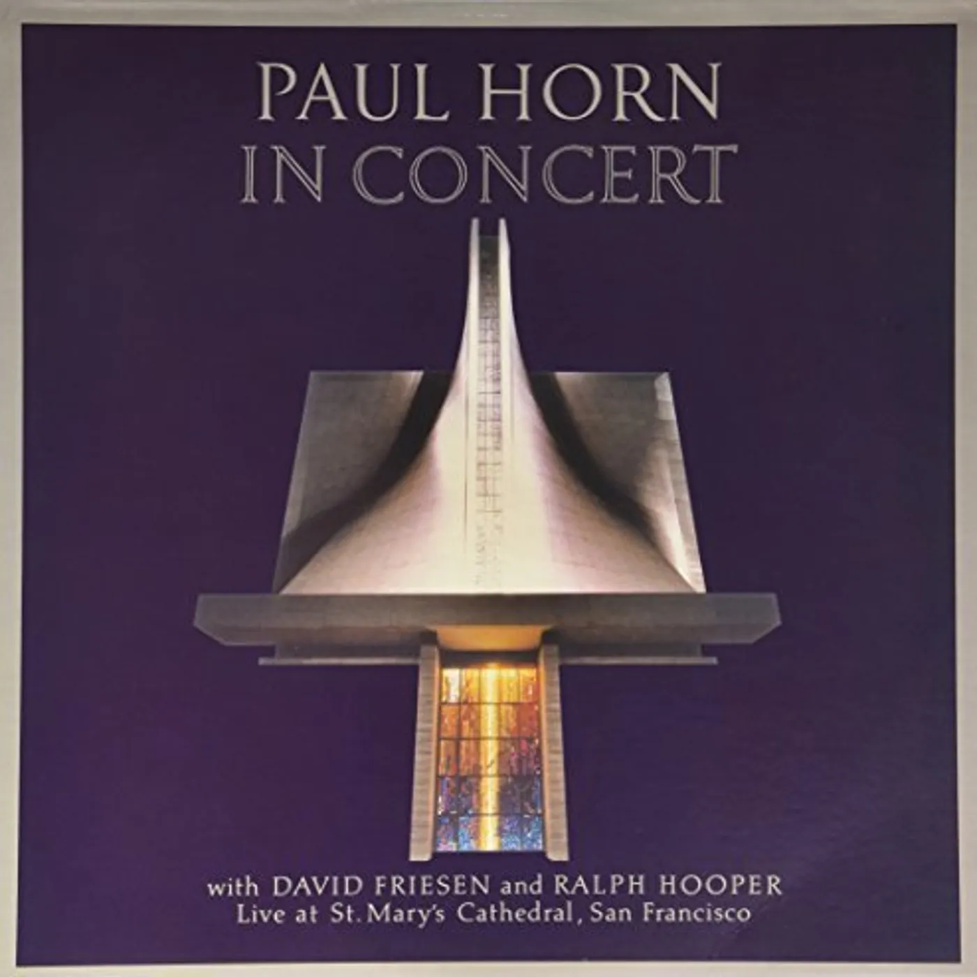 Paul Horn IN CONCERT: ST. MARYS CATHEDRAL (S.F) Vinyl Record