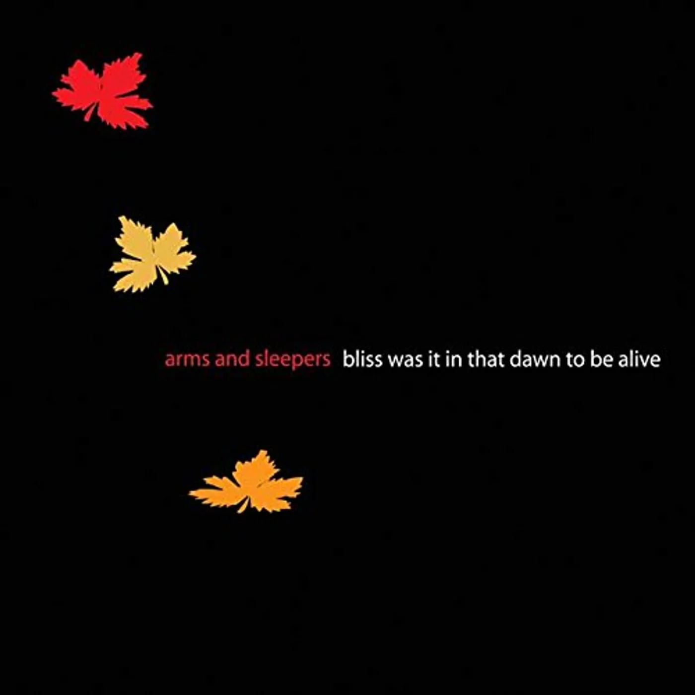 Arms and Sleepers BLISS WAS IT IN THAT DAWN TO BE ALIVE CD