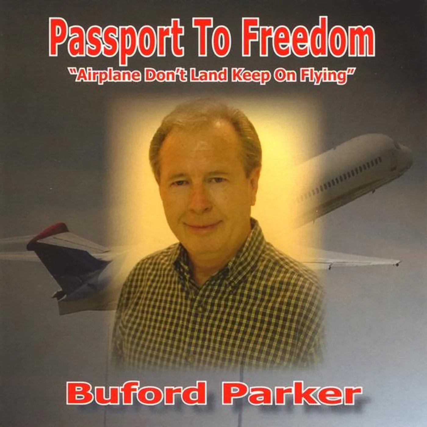 Buford Parker PASSPORT TO FREEDOM CD