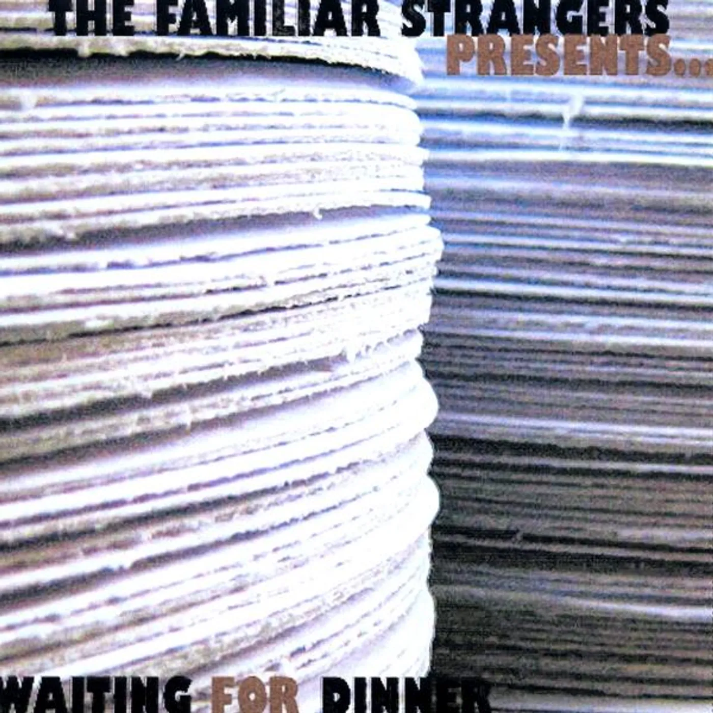 Familiar Strangers WAITING FOR DINNER CD