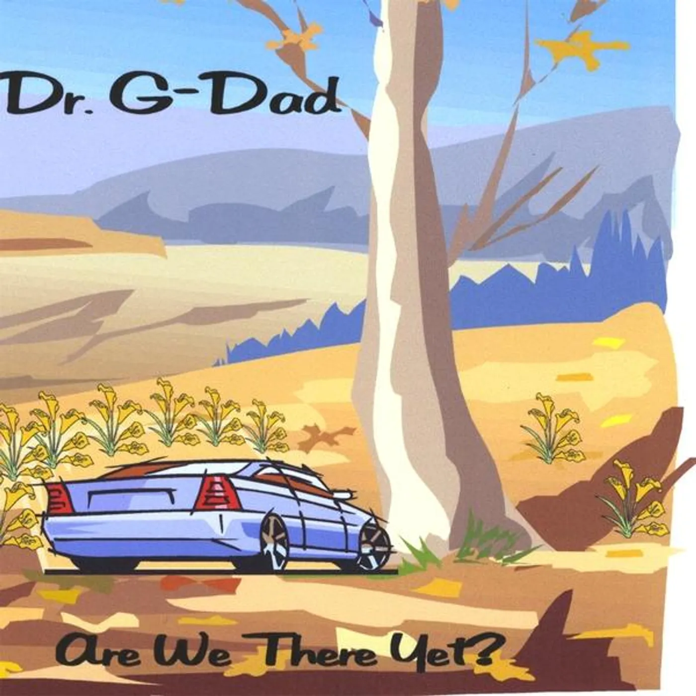 Dr. G-Dad ARE WE THERE YET CD