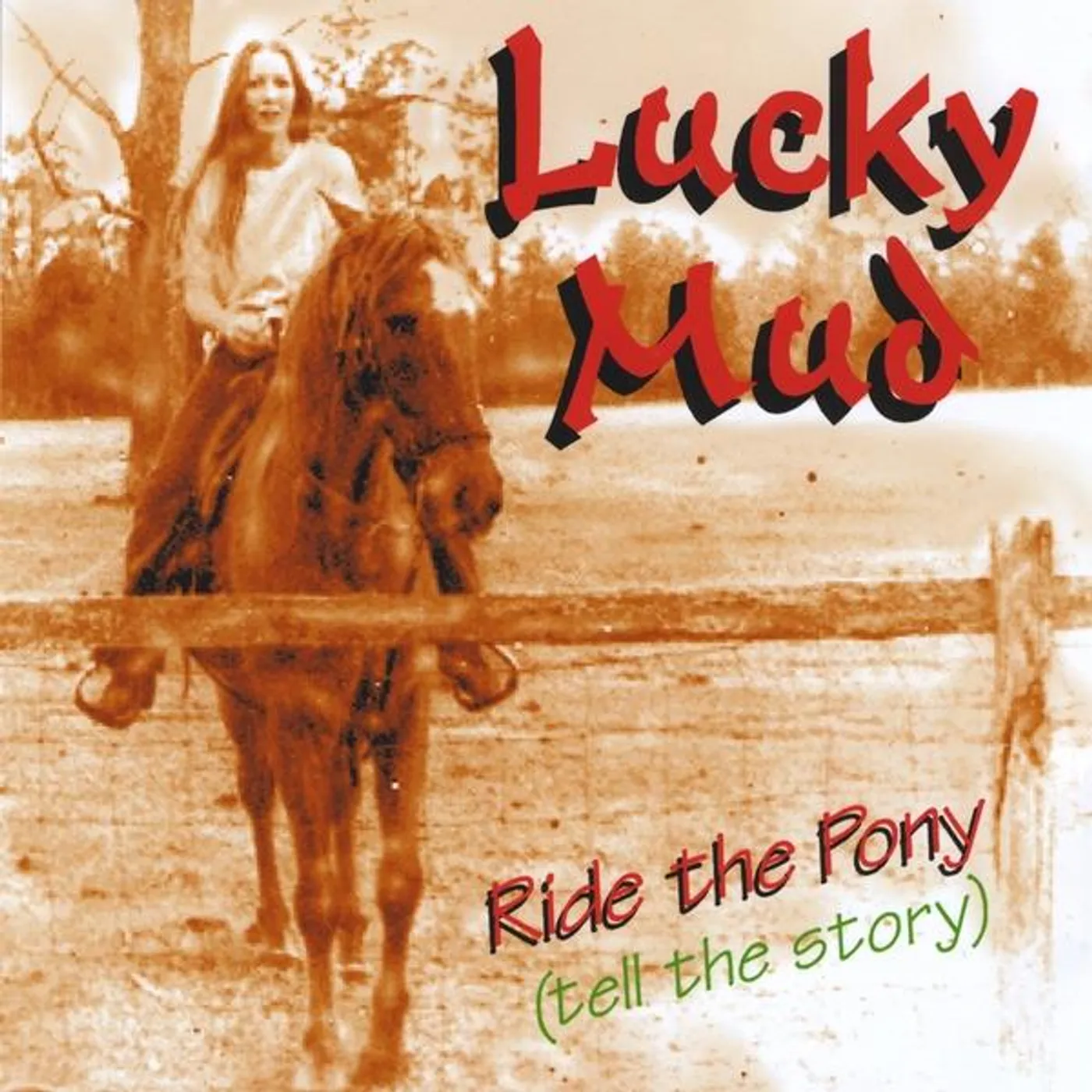 Lucky Mud RIDE THE PONY (TELL THE STORY) CD