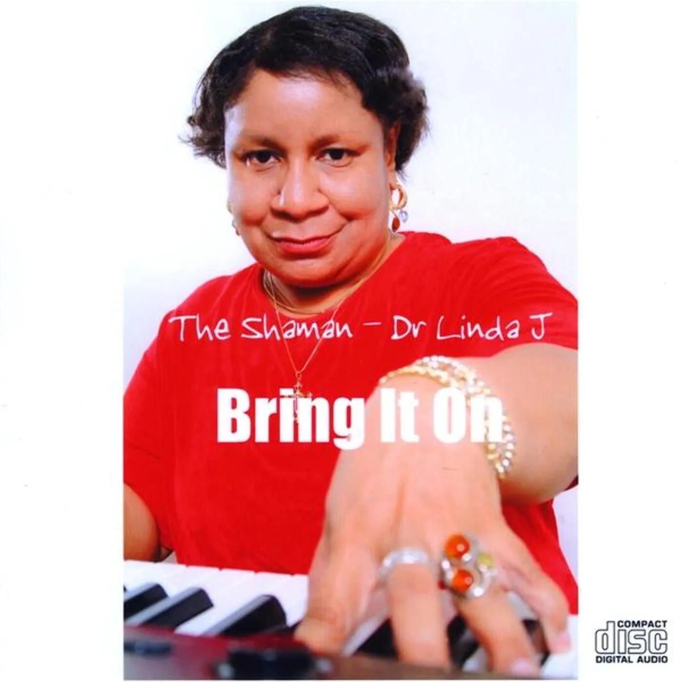 The Shaman - Dr Linda J BRING IT ON CD