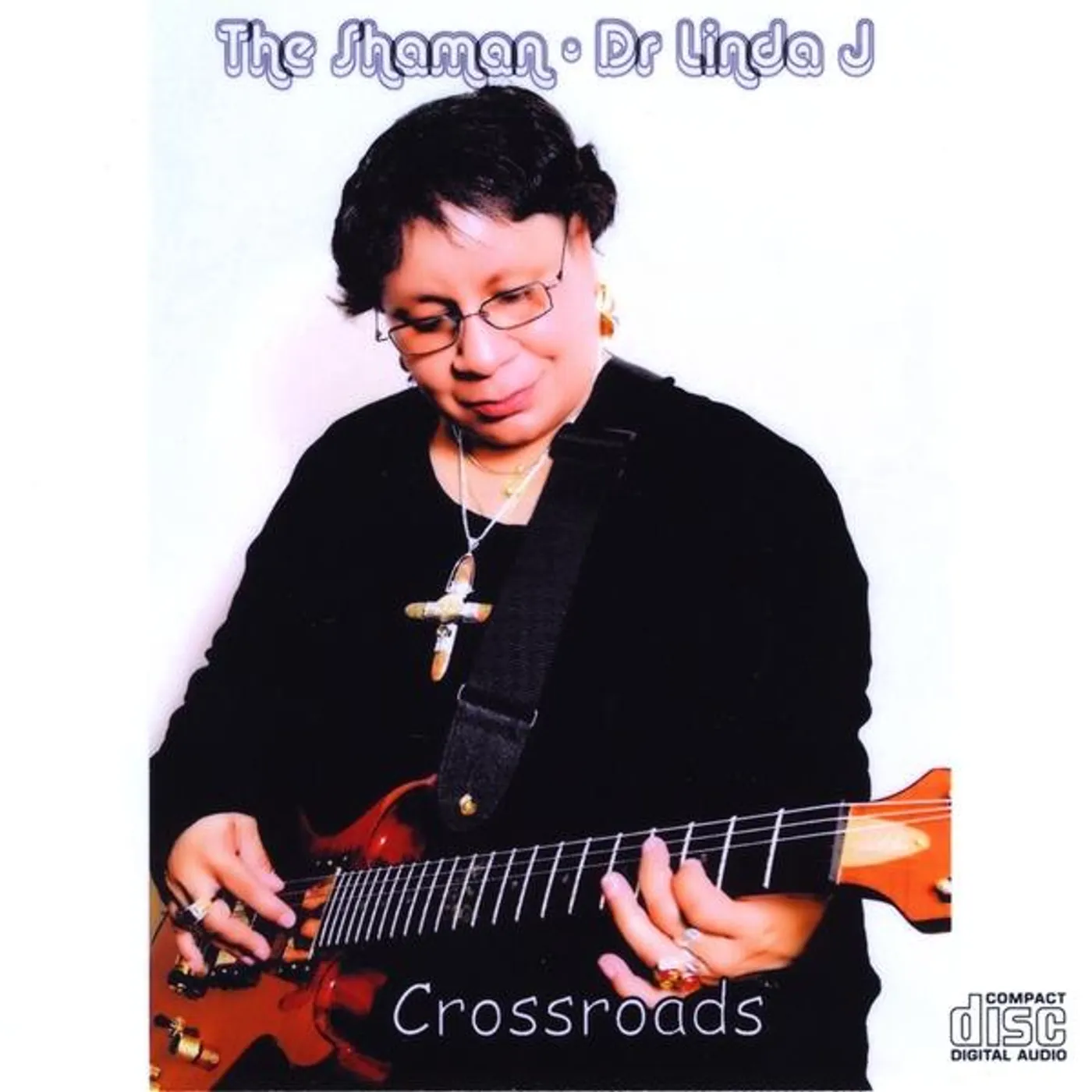 The Shaman - Dr Linda J CROSSROADS CD