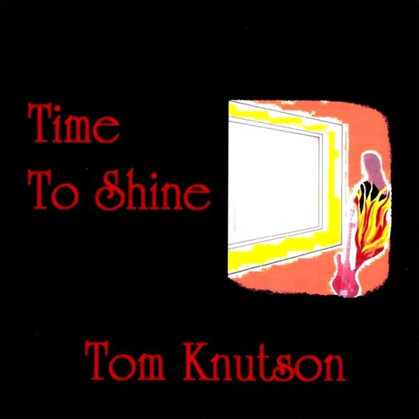 Tom Knutson TIME TO SHINE CD