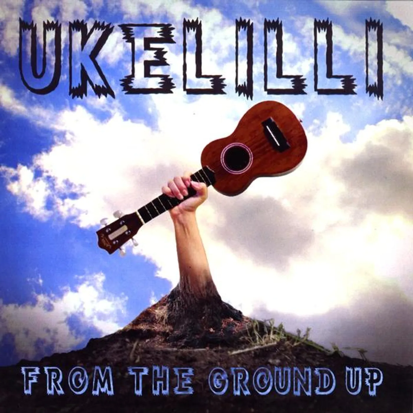 Ukelilli FROM THE GROUND UP CD