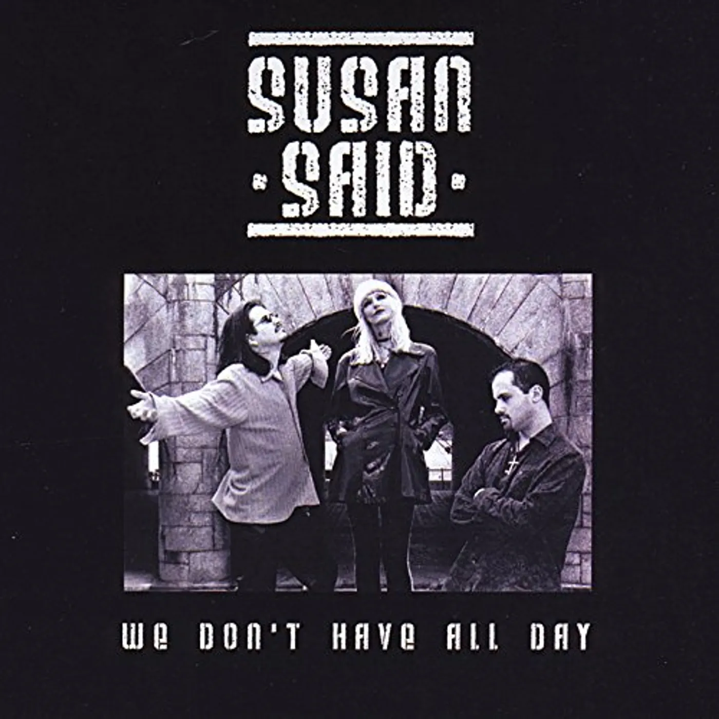 Susan Said WE DON'T HAVE ALL DAY CD